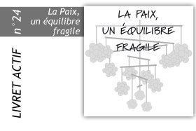 Livret actif N° 24 : La paix un équilibre fragile
